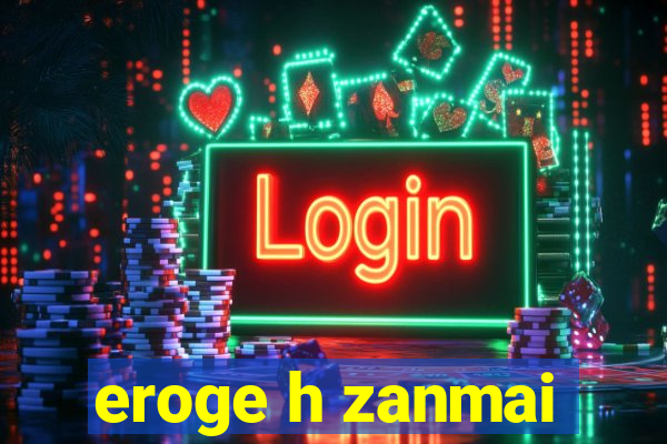 eroge h zanmai